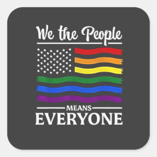 We The People Means Everyone LGBTQ Pride Month  Square Sticker