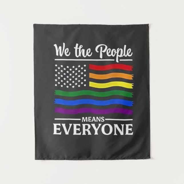 We The People Means Everyone LGBTQ Pride Month  Tapestry (Front)