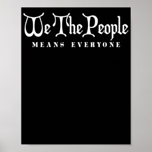 We The People Means Everyone Poster