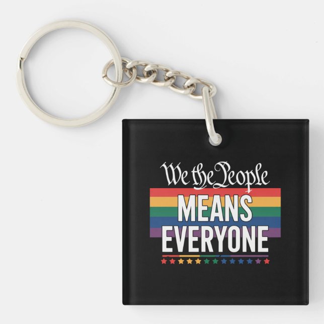 We The People Means Everyone US Constitution LGBT  Key Ring (Front)