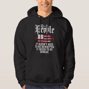 We The People Needs To Be Reread Celebrate 4th Of  Hoodie