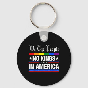 We The People No Kings In America Anti-trump Funny Key Ring
