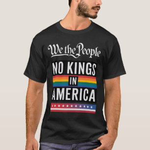 We The People No Kings In America Anti-trump Funny T-Shirt