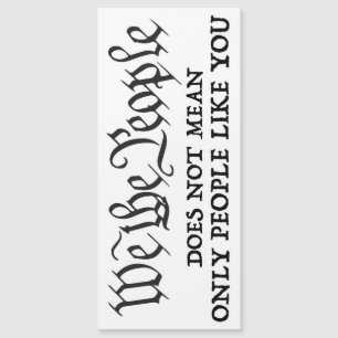 We The People - Not Just Like You - Magnet