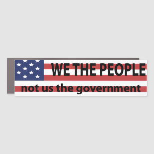 We the People, Not Us the Government Bumper Sticke Car Magnet