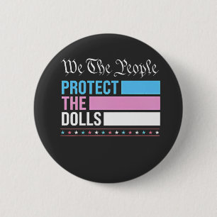 We The People Protect The Dolls LGBT Transgender 6 Cm Round Badge