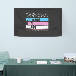 We The People Protect The Dolls LGBT Transgender Banner