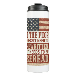 We the People Reread Flag Quote Thermal Tumbler