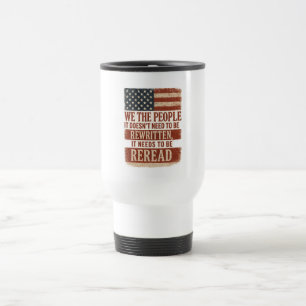 We the People Reread Flag Quote Travel Mug