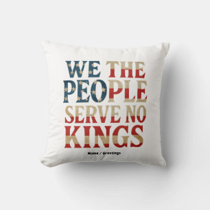 We The People Serve No Kings Pro-Democracy Patriot Cushion