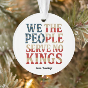 We The People Serve No Kings Pro-Democracy Patriot Ornament