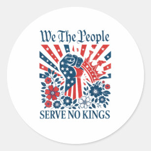 We The People Serve No Kings Stars Stripes America Classic Round Sticker