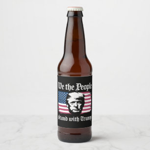 We The People Stand With Donald Trump Support 2024 Beer Bottle Label