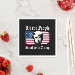 We The People Stand With Donald Trump Support 2024 Napkin