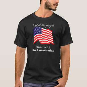 We The People Stand With The Constitution  Usa Fre T-Shirt