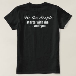 We the People Starts with Me and You Non-Partisan T-Shirt