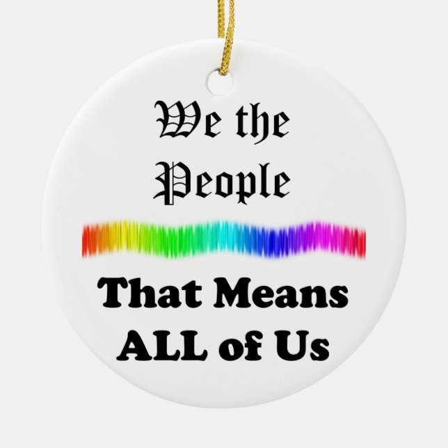 We the People....that Means All of Us Ceramic Tree Decoration (Front)