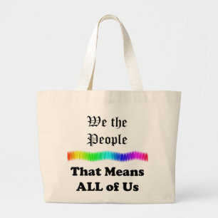 We the People....that Means All of Us Large Tote Bag