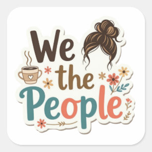 We the people trendy mum lifestyle twist square sticker