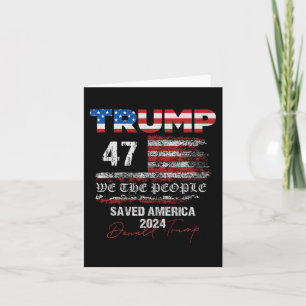 We The People Trump Saved America 47 President Ina Card