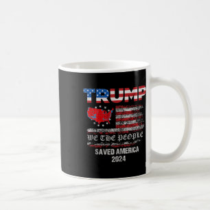 We The People Trump Saved America 47 President Ina Coffee Mug
