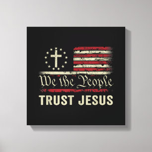 We The People Trust Jesus - USA Flag Christian Pat Canvas Print