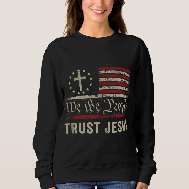 We The People Trust Jesus - USA Flag Christian Pat Sweatshirt (Front)