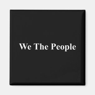 We The People United States Democracy Trump Protes Magnet