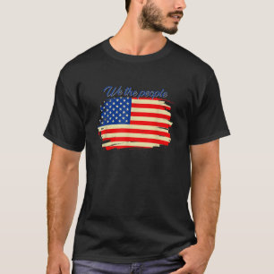 We the people USA for men women children flag USA T-Shirt