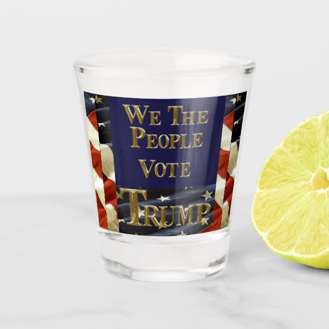 WE THE PEOPLE VOTE TRUMP SHOT GLASS (Front)