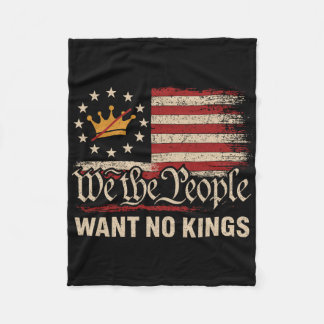 We The People Want No Kings In America  Fleece Blanket