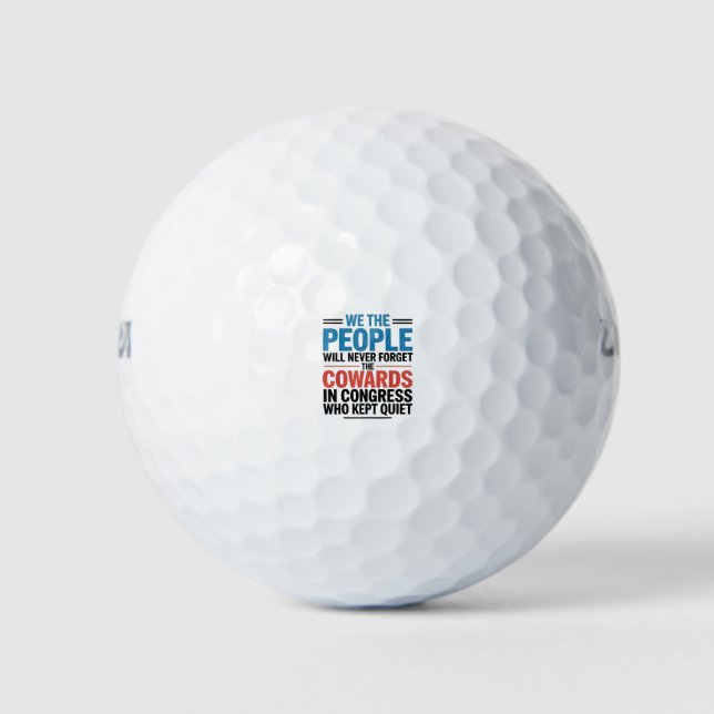 We the People Will Never Forget the Cowards  Golf Balls (Front)