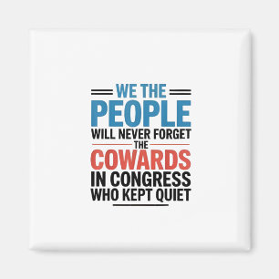 We the People Will Never Forget the Cowards Magnet