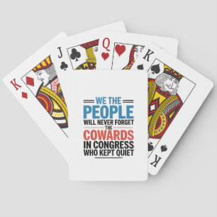We the People Will Never Forget the Cowards Playing Cards