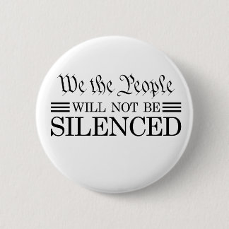 We The People Will Not Be Silenced 6 Cm Round Badge