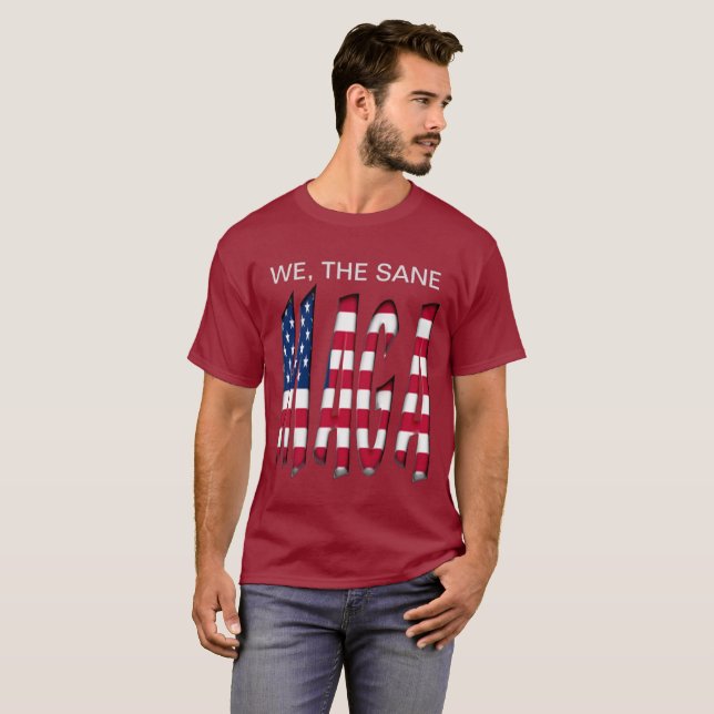 We, The Sane Make America Great Again Funny Shirt (Front Full)