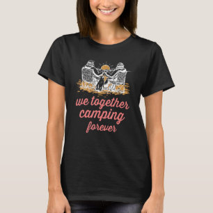 We Together Camping Forever Pension Camper Retired T-Shirt