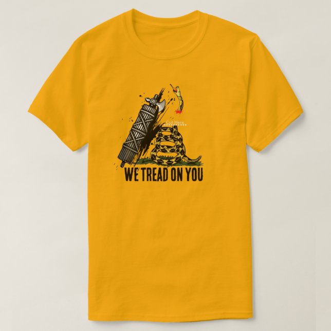 WE TREAD ON YOU T-Shirt (Design Front)