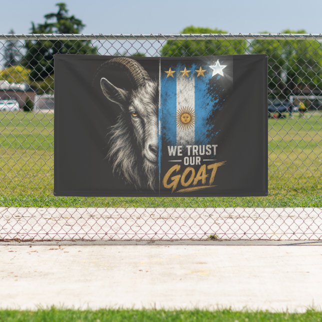We Trust Our GOAT Argentina Fan  Banner (Insitu)