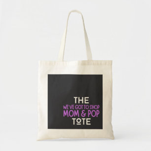 We’ve Got To Shop Mum & Pop Tote Bag
Bag