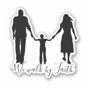 We walk by faith family custom