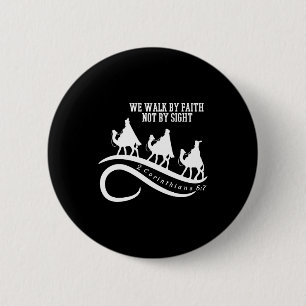 We Walk By Faith Not By Sight Christian Christmas  6 Cm Round Badge