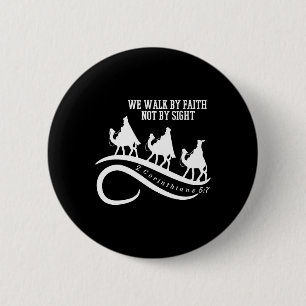 We Walk By Faith Not By Sight Christian Christmas  6 Cm Round Badge