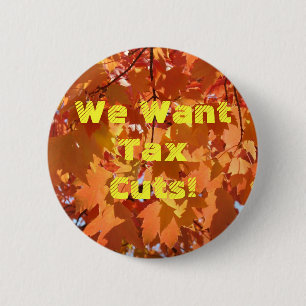 We Want Tax Cuts! buttons Vote Voting buttons