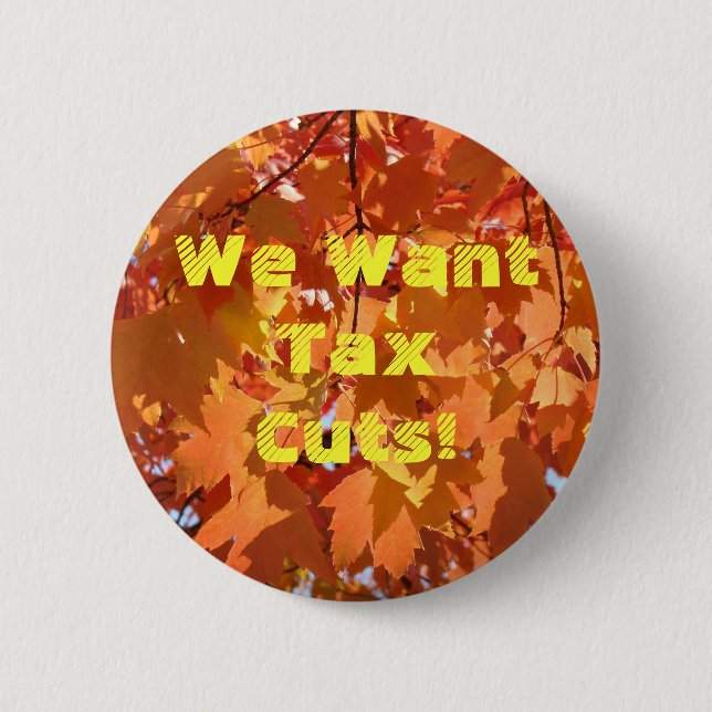We Want Tax Cuts! buttons Vote Voting buttons (Front)