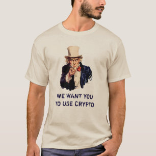We Want You To Use Crypto - Uncle Sam Crypto T-Shirt