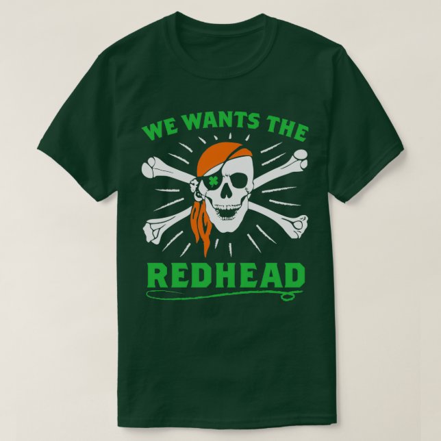 We Wants The Redhead 7 T-Shirt (Design Front)