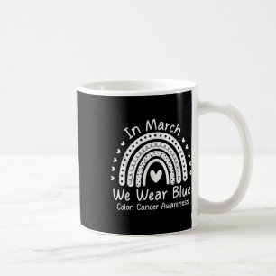 We Wear Blue Colon Cancer Awareness Colourectal Ca Coffee Mug