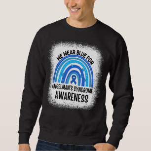 We Wear Blue For Angelman Syndrome Awareness Blue Sweatshirt