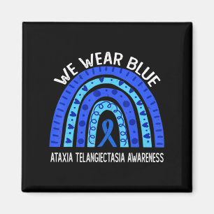 We Wear Blue For Ataxia Telangiectasia Awareness T Magnet